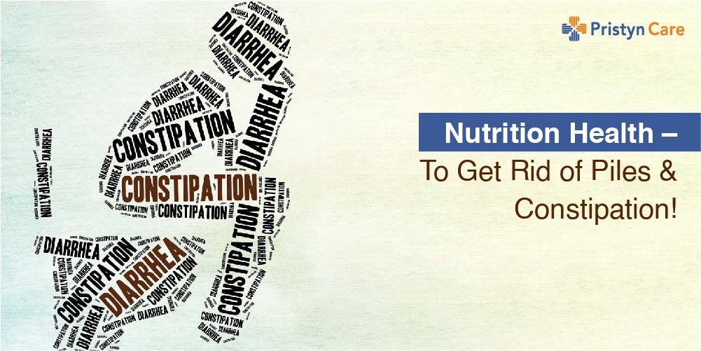 Nutrition Health – To Get Rid of Piles & Constipation!!