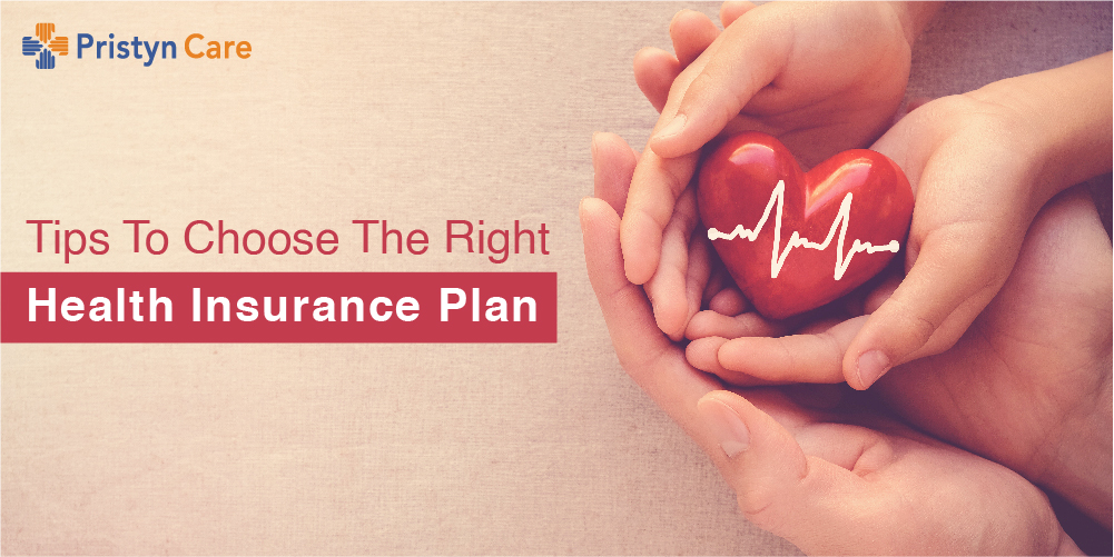 Tips To Choose The Right Health Insurance Plan For You - Pristyn Care