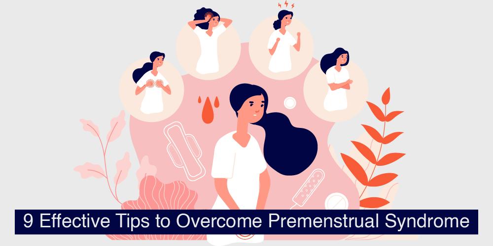 9 Effective Tips To Overcome Premenstrual Syndrome Pristyn Care