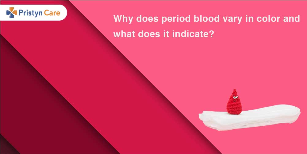 Why does period blood vary in color and what does it indicate