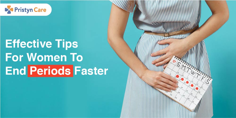 Effective Tips For Women To End Periods Faster - Pristyn Care