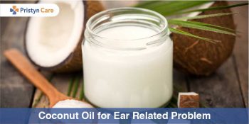 Coconut Oil for Ear: How To Use For Ear Problems?