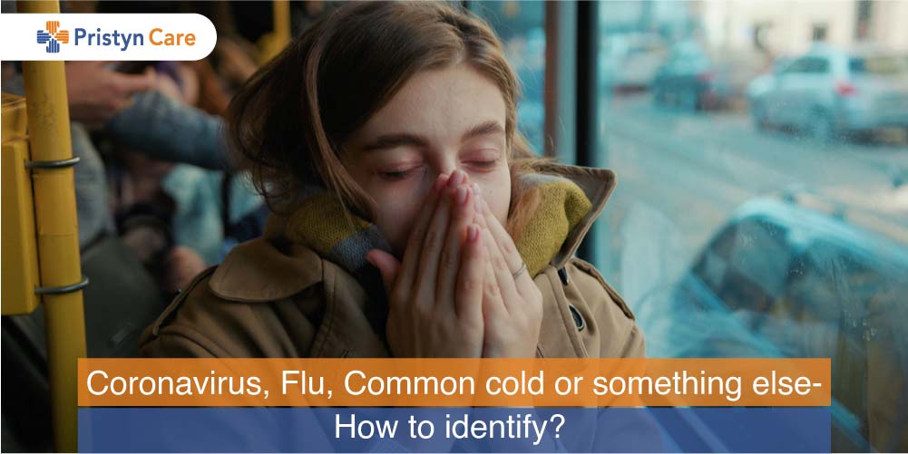 Coronavirus, Flu, Common cold or something else- How to identify?