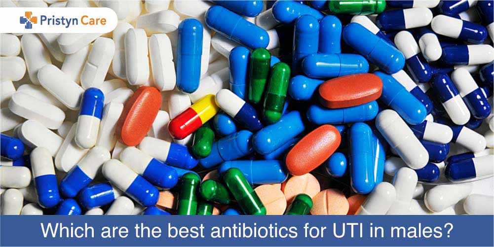 What Are The Best Antibiotics For UTI In Males Pristyn Care