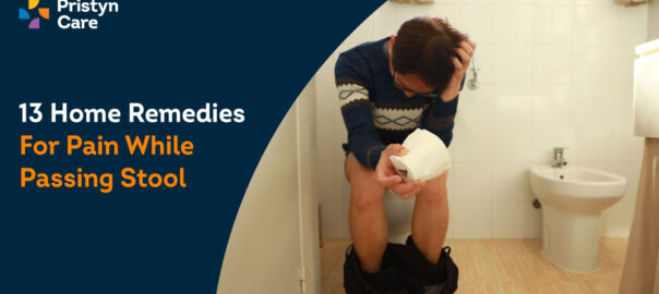 13 Home Remedies For Pain While Passing Stool 