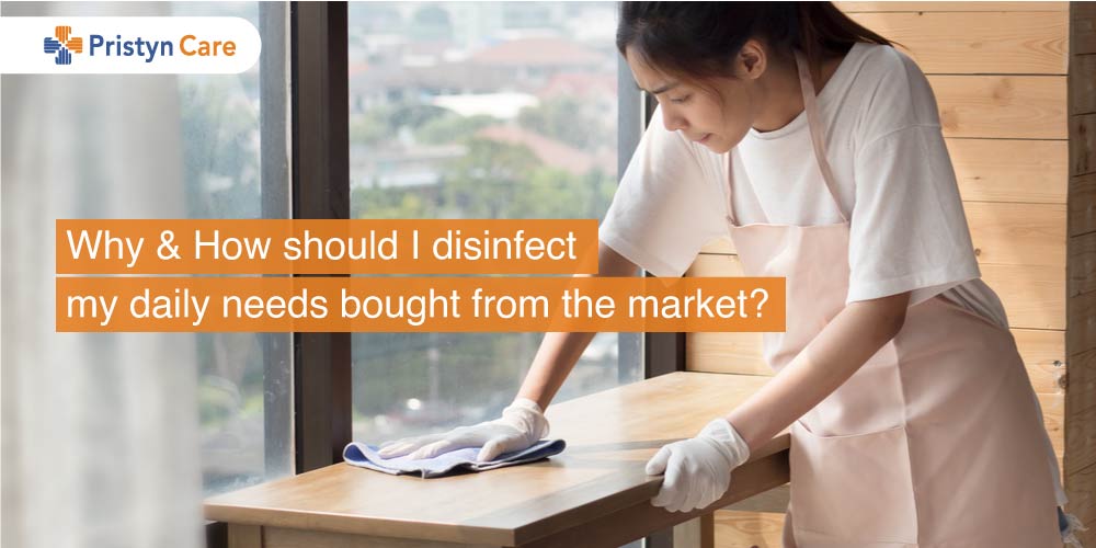 Why and How should I disinfect my daily needs bought from the market?