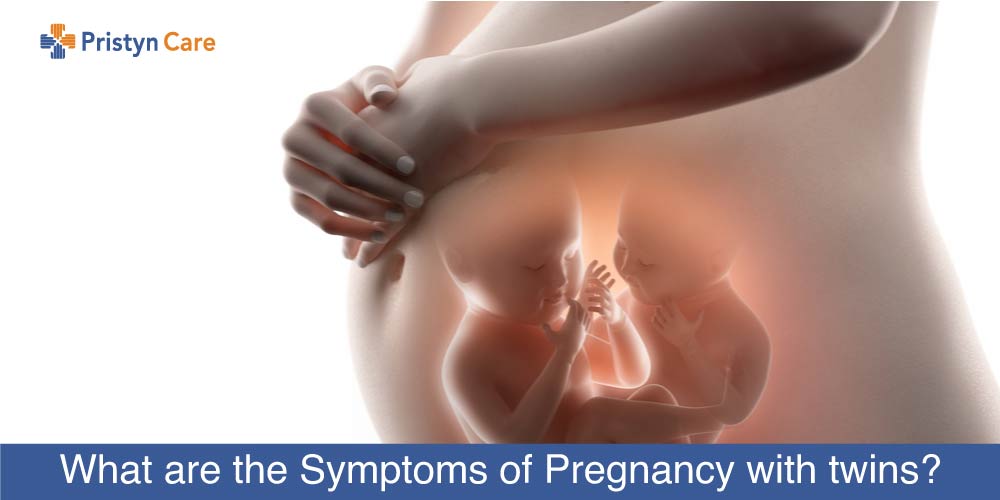 What are the Symptoms of Pregnancy with twins? - Pristyn Care
