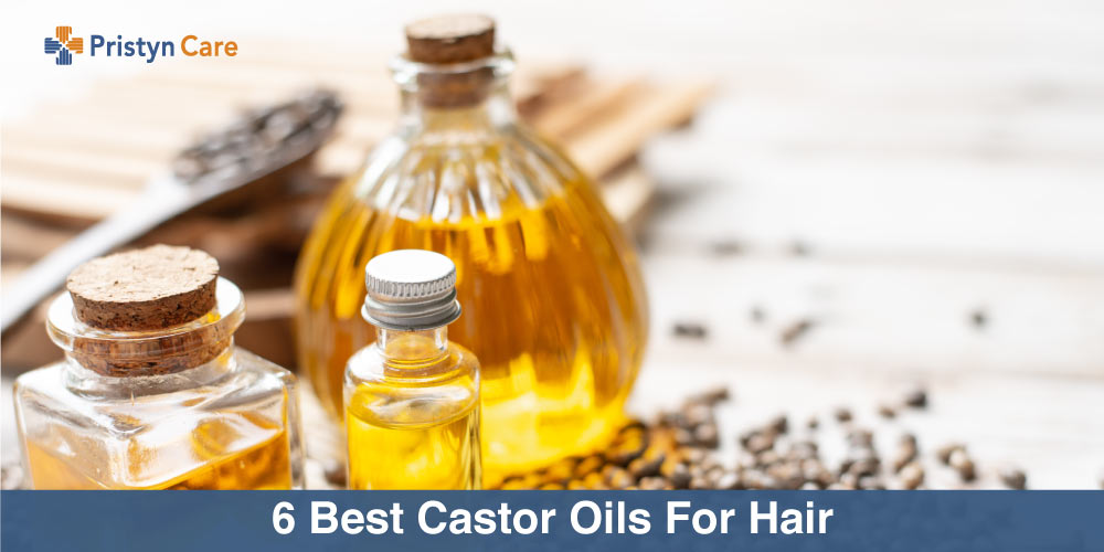 6 Best Castor Oils For Hair - Pristyn Care