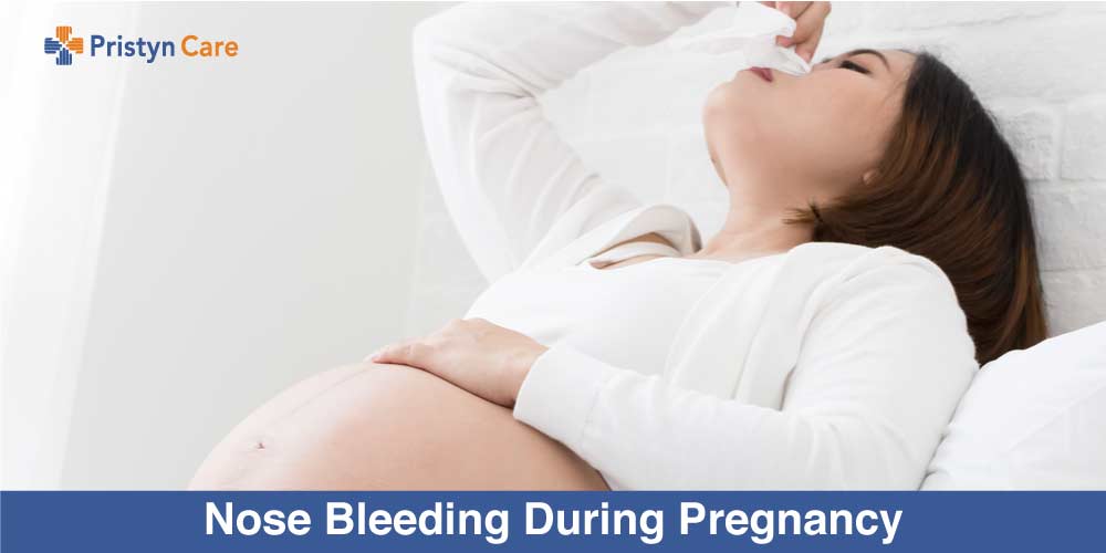 Nose Bleeding During Pregnancy Pristyn Care