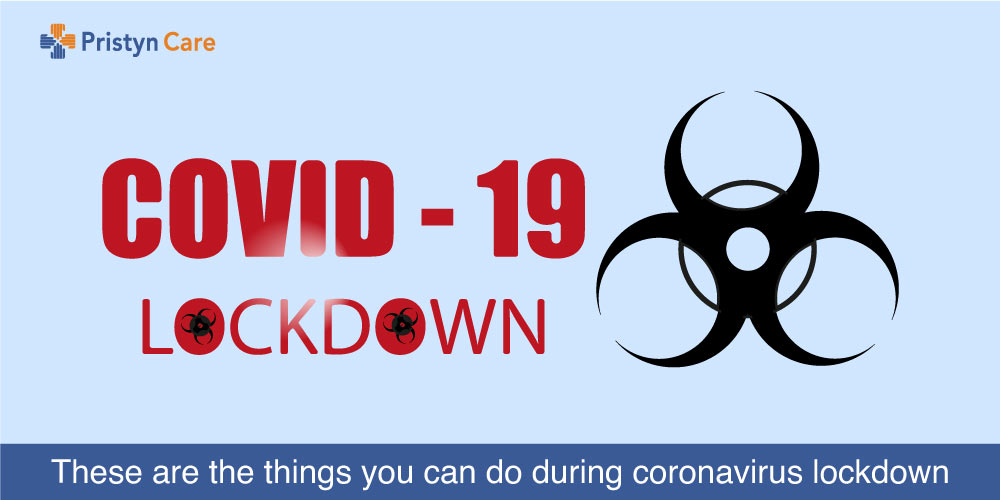 These are the things you can do during coronavirus lockdown - Pristyn Care