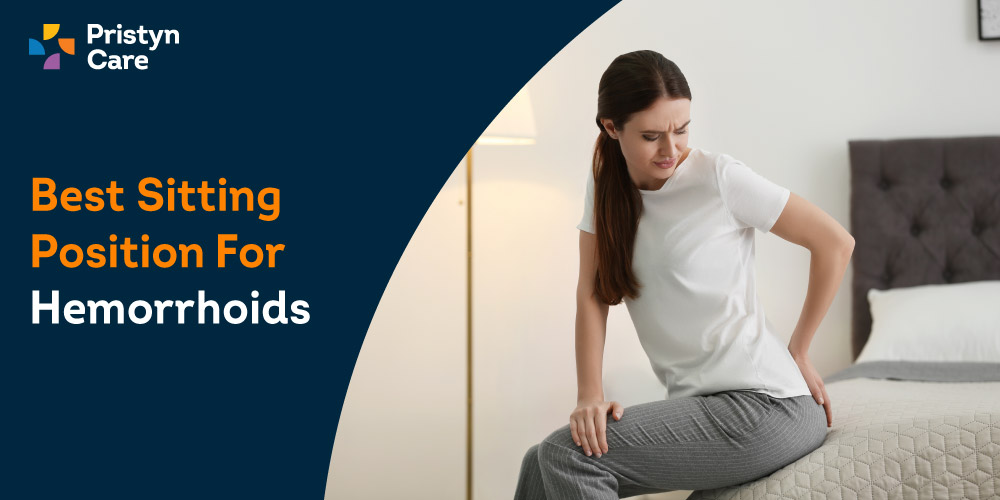Best Sitting Position For Hemorrhoids - Pristyn Care