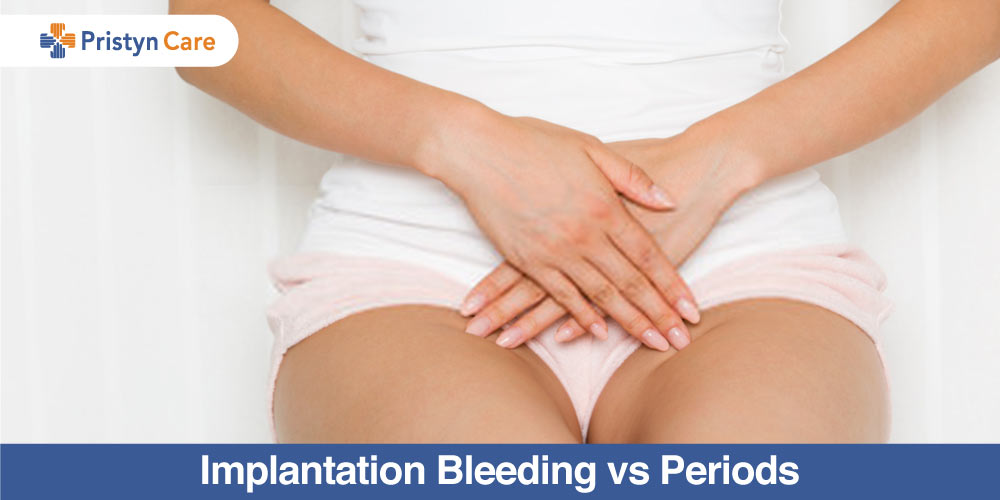 Implantation Bleeding vs Periods - How can you differentiate? - Pristyn Care