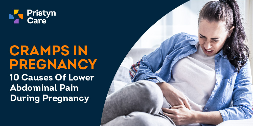 Cramps In Pregnancy- 10 Causes of Lower Abdominal Pain During Pregnancy -  Pristyn Care