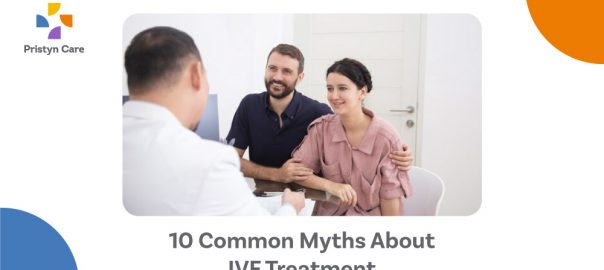 10 Common Myths About IVF Treatment