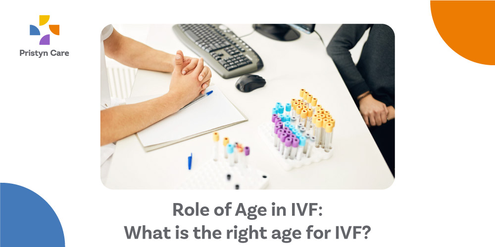 what-is-the-right-age-for-ivf-pristyn-care