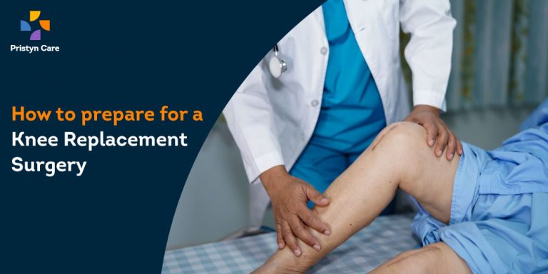 How to prepare for a Knee Replacement Surgery Pristyn Care