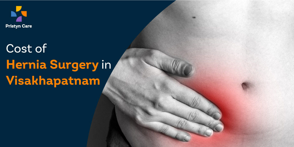 Overall Cost of Hernia Surgery in Visakhapatnam