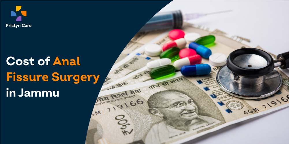 Cost of Anal Fissure Surgery in Jammu