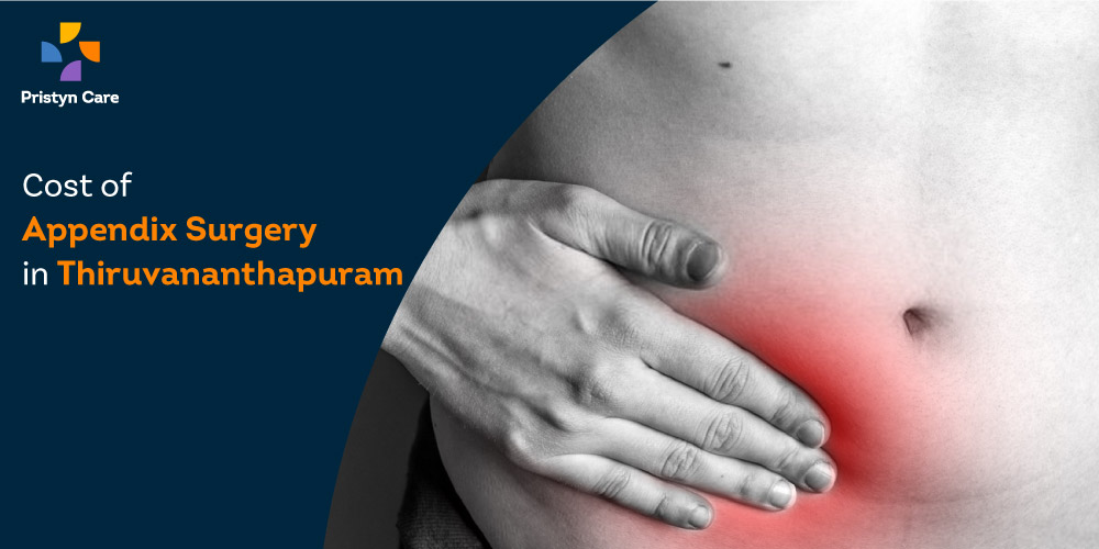 Cost OF Surgical Removal OF The Appendix in Thiruvananthapuram