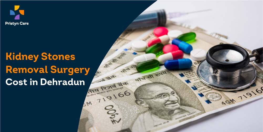 Kidney Stones Removal Surgery Cost in Dehradun