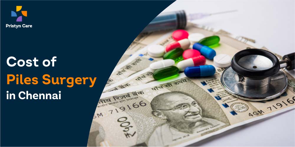 Cost of Piles Surgery in Chennai