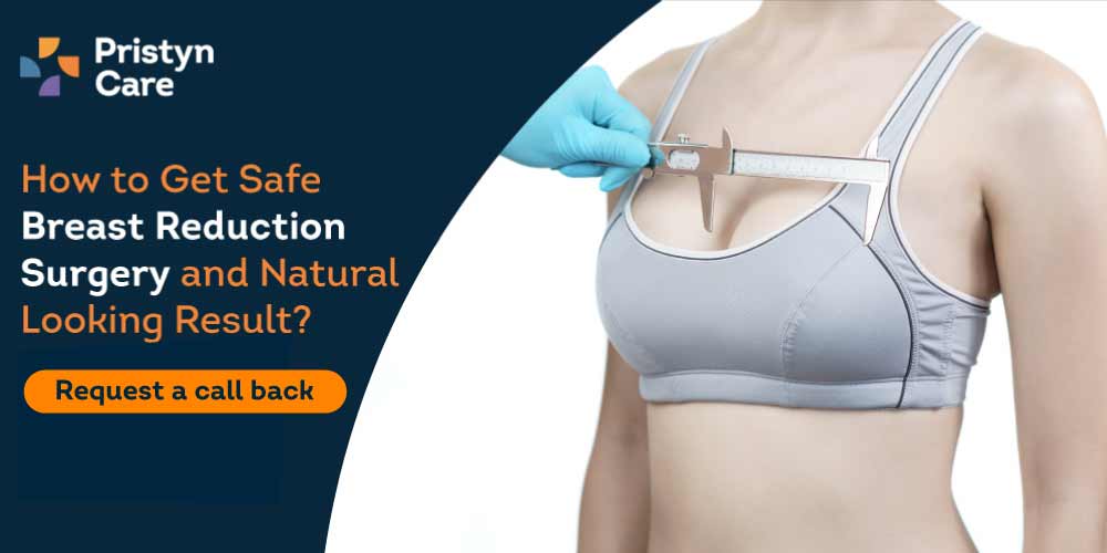 How to Get Safe Breast Reduction Surgery for Natural Looking Result?
