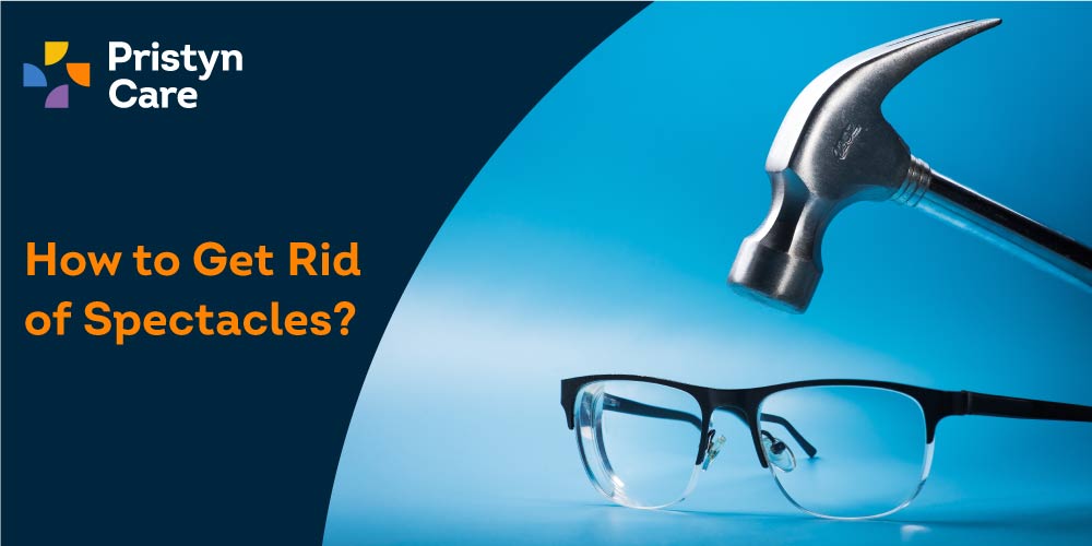 https://www.pristyncare.com/blog/wp-content/uploads/2022/03/How-to-Get-Rid-of-Spectacles.jpg
