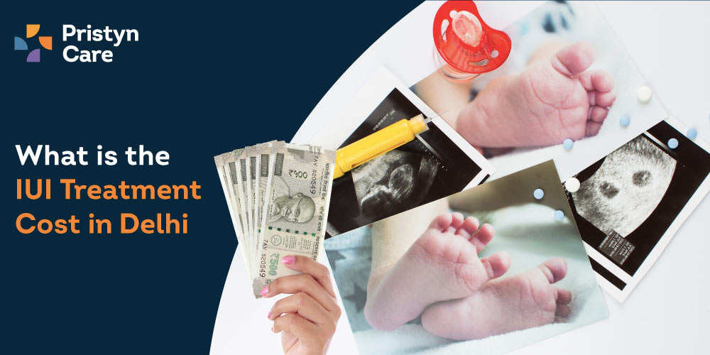 IUI Treatment Cost in Delhi