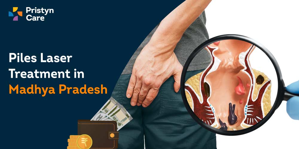 Best Doctors for Piles Laser Treatment in Madhya Pradesh with Cost