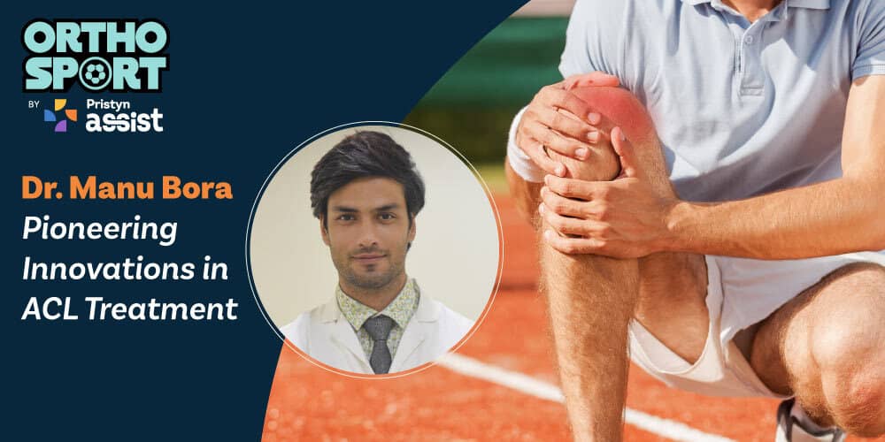 Dr Manu Bora for ACL Treatment