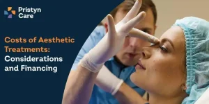 Costs of Aesthetic Treatments Considerations and Financing