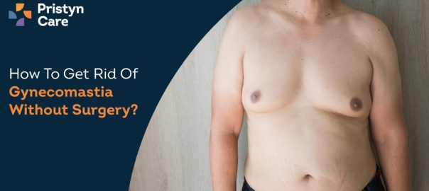 How To Get Rid Of Gynecomastia Without Surgery?